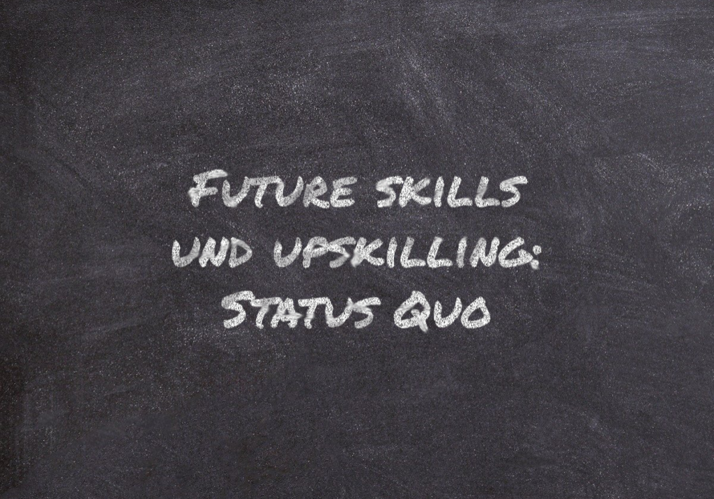 Future skills und upskilling: Status Quo