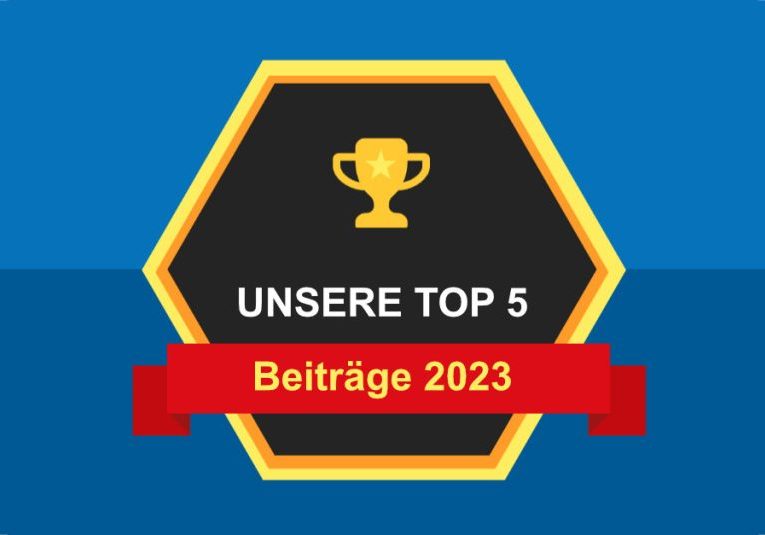 Unsere Top 5 Beiträge 2023